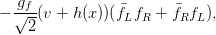 −  g√f-(v + h(x))(f f  + ff  ),
    2             L R    R  L
